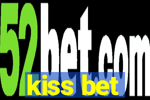 kiss bet